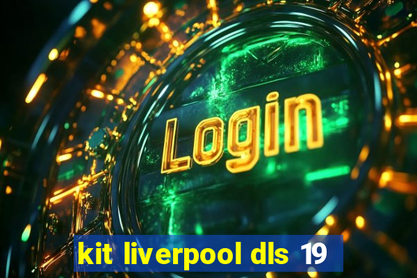 kit liverpool dls 19